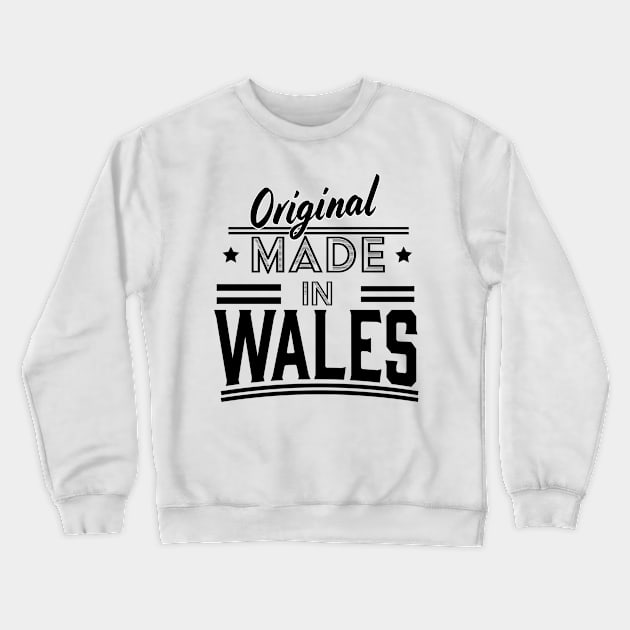 Original made in Wales Crewneck Sweatshirt by nickemporium1